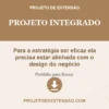 Projeto Integrado de Para a estratégia ser eficaz ela precisa estar alinhada com o design do negócio pronto para download