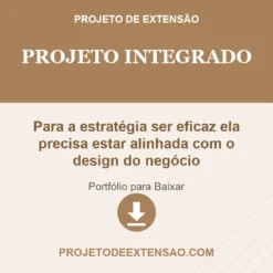 Projeto Integrado de Para a estratégia ser eficaz ela precisa estar alinhada com o design do negócio pronto para download