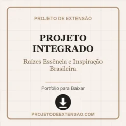 Projeto Integrado de Raízes Essência e Inspiração Brasileira pronto para download
