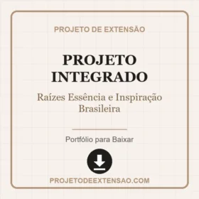 Projeto integrado Raízes Essência e Inspiração Brasileira