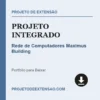 Projeto Integrado de Rede de Computadores Maximus Building pronto para download