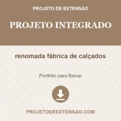 Projeto Integrado de renomada fábrica de calçados pronto para download