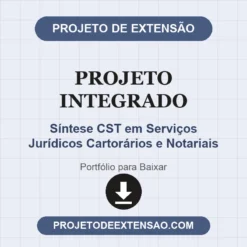 Projeto Integrado de Síntese CST em Serviços Jurídicos Cartorários e Notariais pronto para download