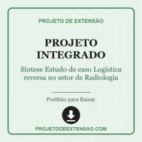 Projeto Integrado Síntese Estudo de caso Logística reversa no setor de Radiologia