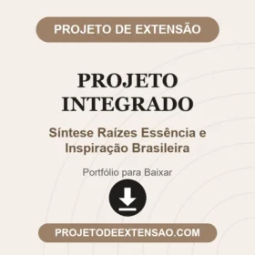 Projeto Integrado Síntese Raízes Essência e Inspiração Brasileira