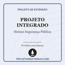 Projeto Integrado de Síntese Segurança Pública pronto para download
