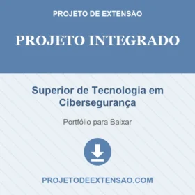 Projeto Integrado Superior de Tecnologia em Cibersegurança