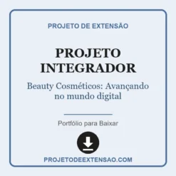 Projeto Integrador de Beauty Cosméticos: Avançando no mundo digital pronto para download