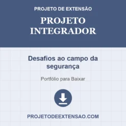 Projeto Integrador de Desafios ao campo da segurança pronto para download