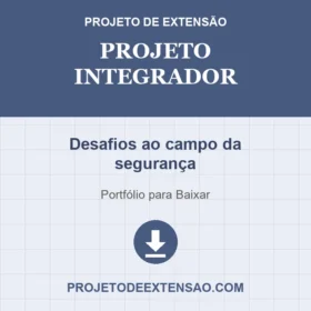 Projeto Integrador Desafios ao campo da segurança
