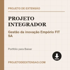Projeto Integrador de Gestão da inovação Empório FIT SA pronto para download