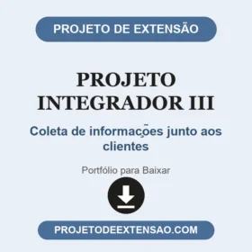 PROJETO INTEGRADOR III - Coleta de informações junto aos clientes