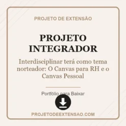 Projeto Integrador de Interdisciplinar terá como tema norteador: O Canvas para RH e o Canvas Pessoal pronto para download