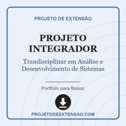 Projeto Integrador de Trandisciplinar em Análise e Desenvolvimento de Sistemas pronto para download